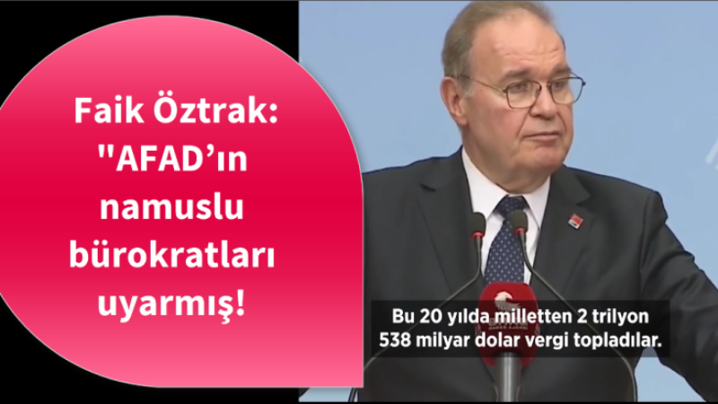CHP Parti sözcüsü Faik Öztrak: 