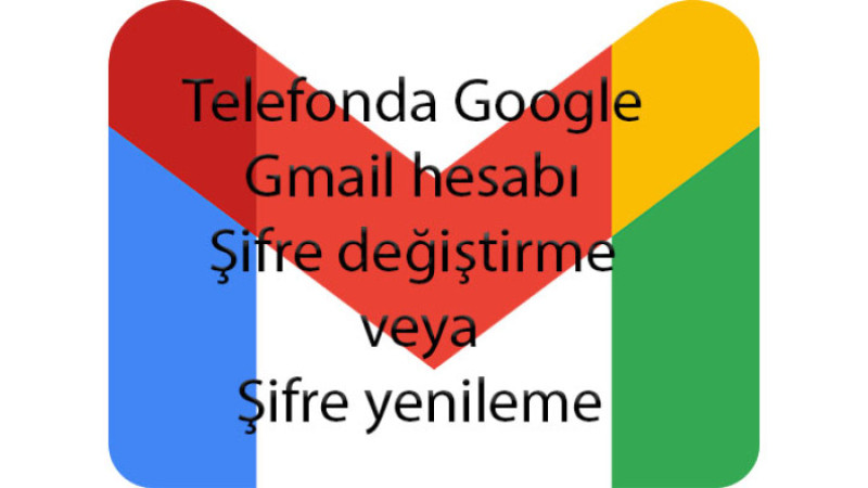 Telefonda Google Gmail hesabı şifre değiştirme veya Şifre yenileme