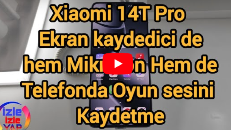 Xiaomi 14T Pro Ekran kaydedici de hem Mikrofon Hem Telefonda Oyun sesini Kaydetme