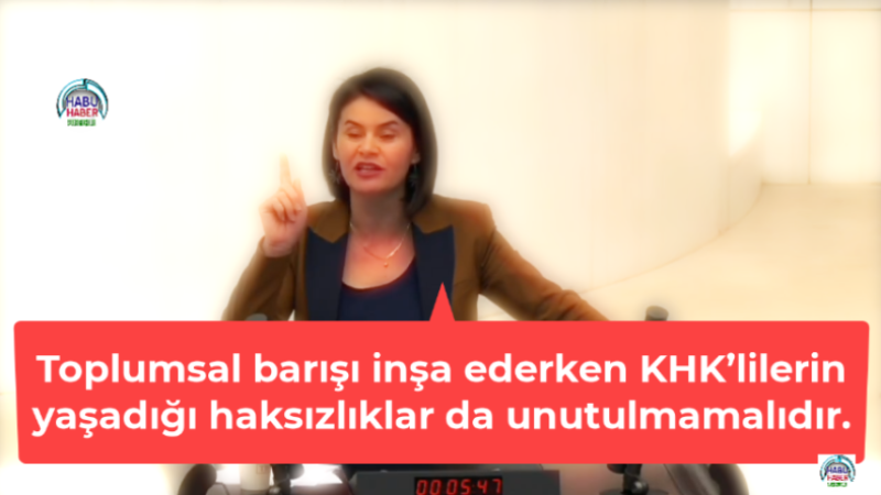 KHK zulmü son bulmalı, mağduriyetler bir an önce giderilmeli.
