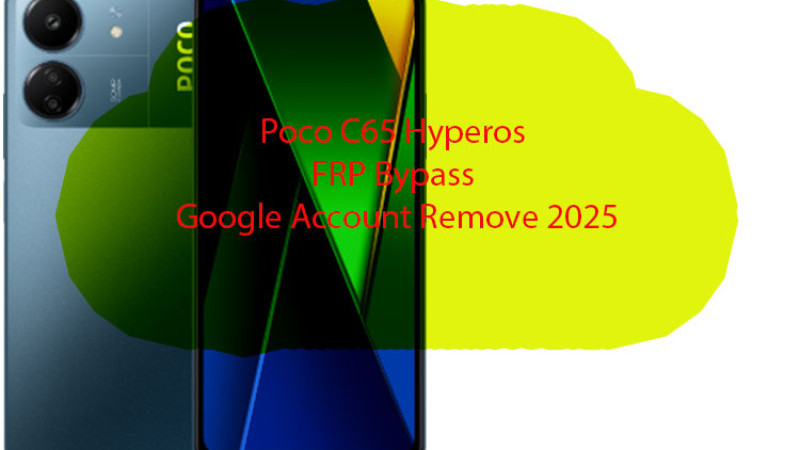 Poco C65 Hyperos FRP Bypass Google Account Remove 2025