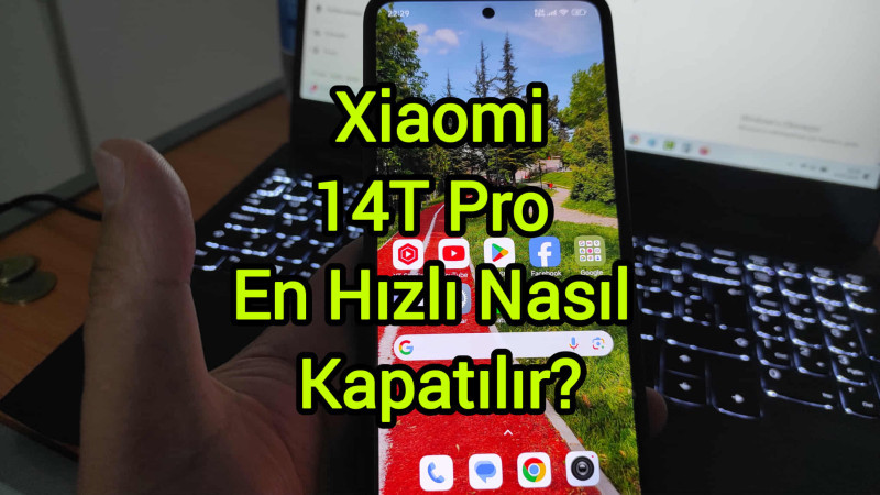 Xiaomi 14T Pro telefon En Hızlı Nasıl kapatılır?
