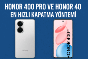 Honor 400 Pro ve Honor 40 En Hızlı Kapatma Yöntemi