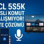 TCL 5S5K Sesli Komut Mikrofon Çalışmıyor! İşte Çözümü