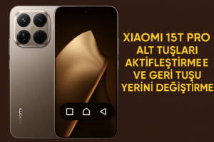 Xiaomi 15T Pro Alt tuşları Aktifleştirme ve Geri Tuşu Yerini Değiştirme