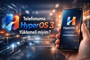Telefonuma HyperOS 3 Yüklemeli miyim?