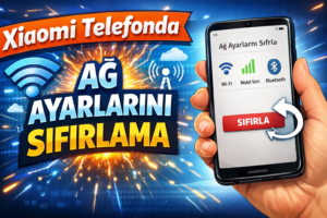 Xiaomi Telefonda Ağ ayarlarını Sıfırlama